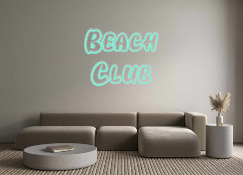 Custom Neon: Beach
Club