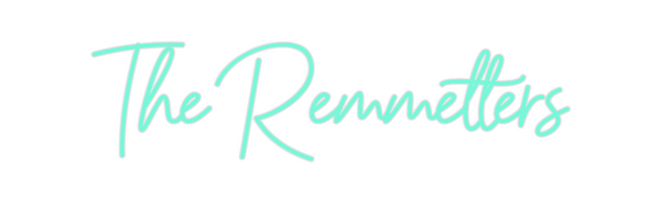 Custom Neon: The Remmetters