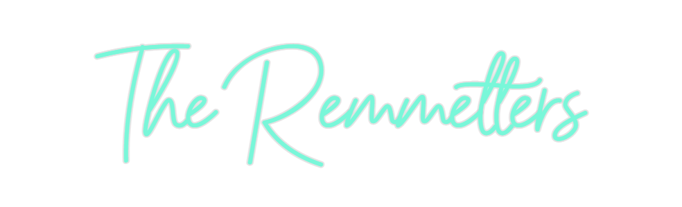 Custom Neon: The Remmetters