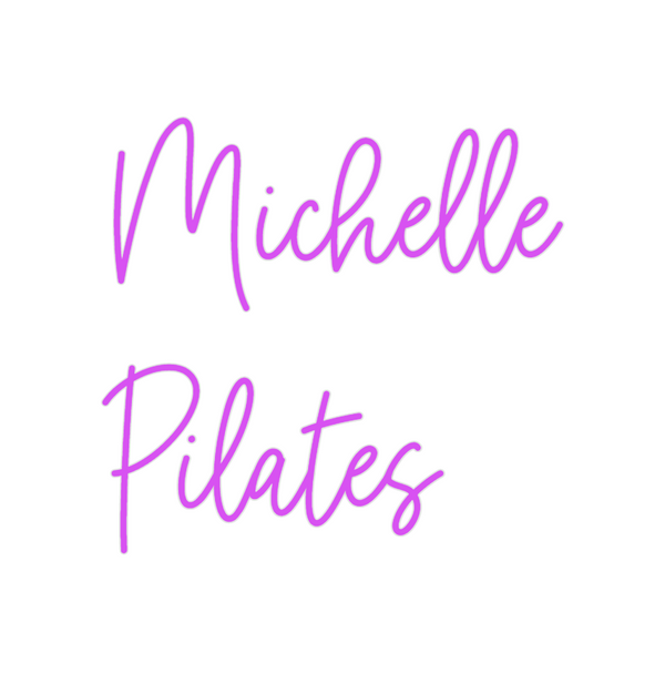 Custom Neon: Michelle
Pila...