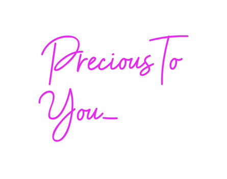 Custom Neon: PreciousTo
You_