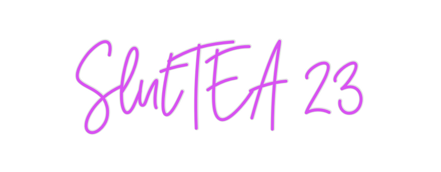 Custom Neon: SlutTEA 23