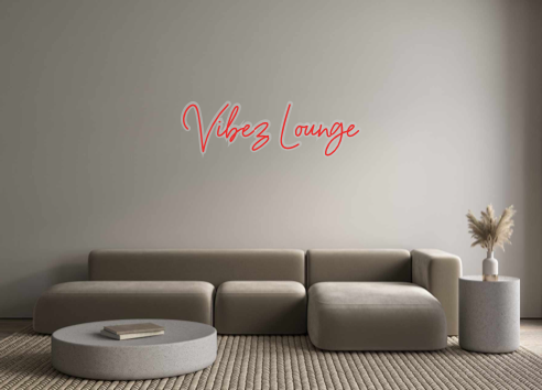 Custom Neon: Vibez Lounge