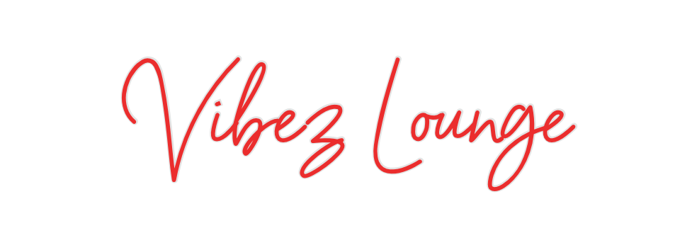 Custom Neon: Vibez Lounge