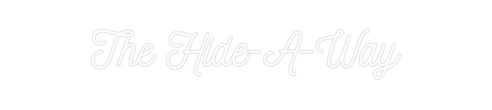 Custom Neon: The Hide-A-Way