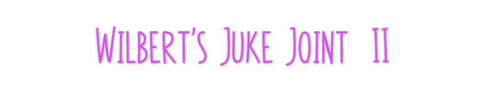 Custom Neon: Wilbert's Juk...