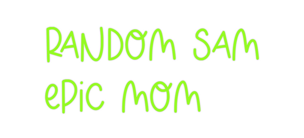 Custom Neon: Random Sam
Ep...