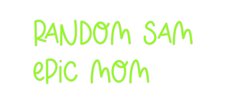 Custom Neon: Random Sam
Ep...