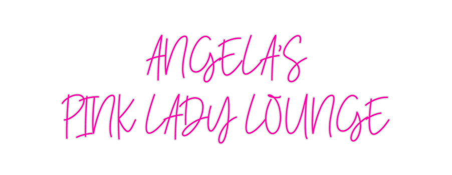 Custom Neon: ANGELA'S
PINK...
