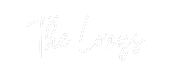 Custom Neon: The Longs