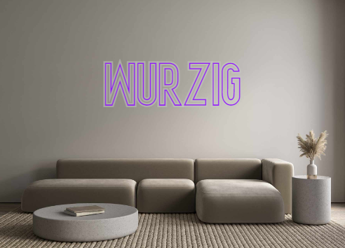 Custom Neon: Wurzig