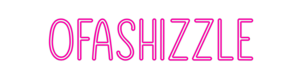 Custom Neon: oFashizzle