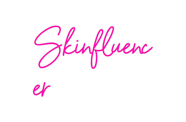 Custom Neon: Skinfluenc
er