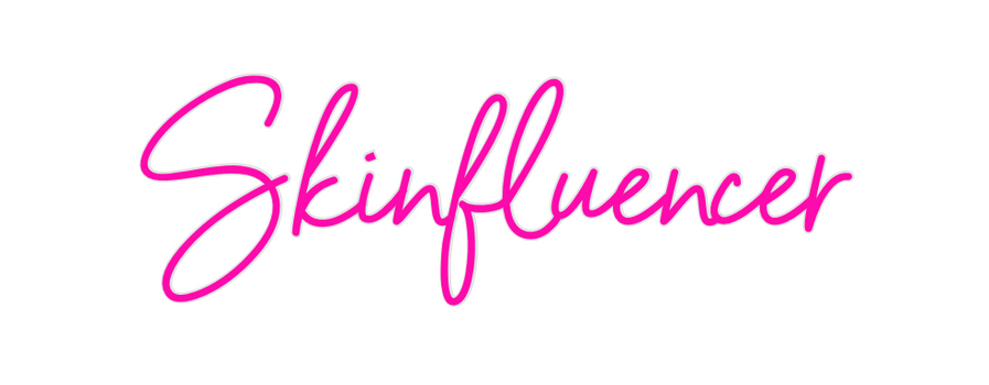 Custom Neon: Skinfluencer