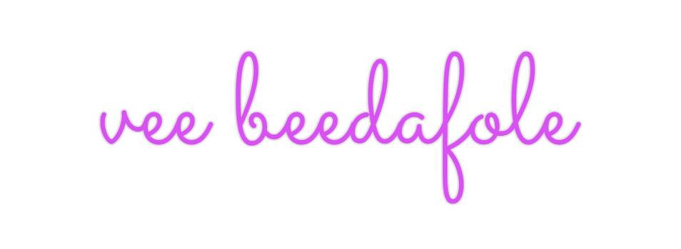 Custom Neon: vee beedafole
