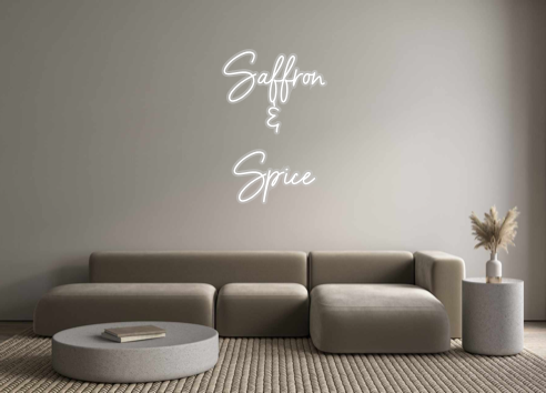 Custom Neon: Saffron
&
Spice