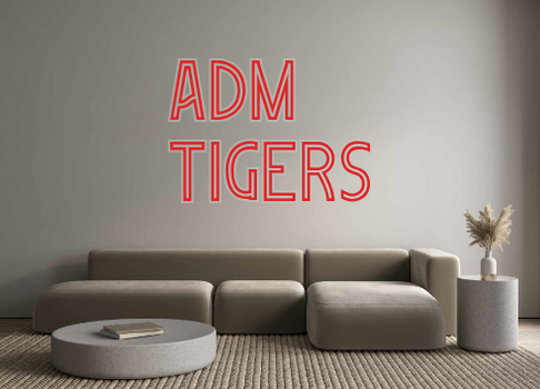 Custom Neon:   ADM
TIGERS