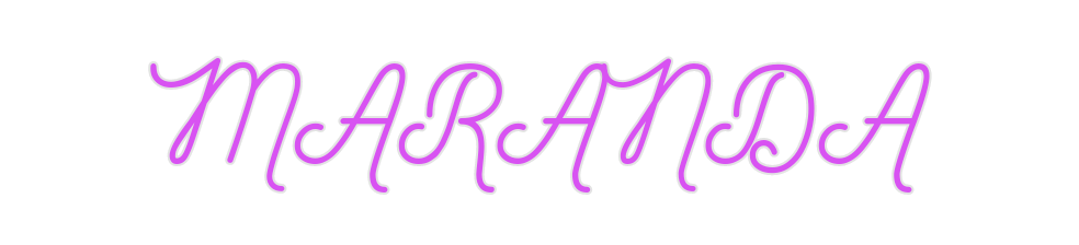 Custom Neon: MARANDA