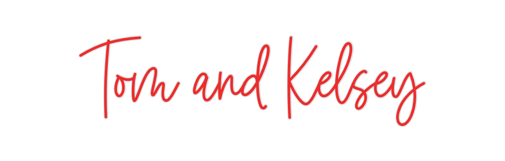 Custom Neon: Tom and Kelsey