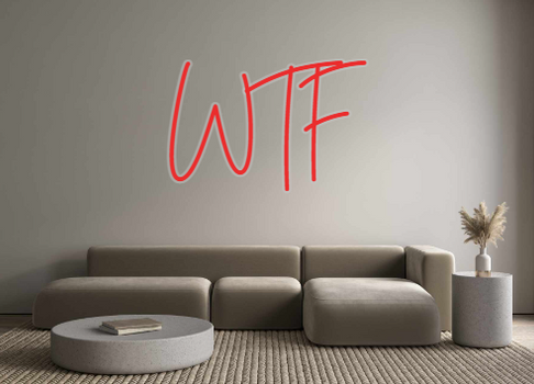 Custom Neon: WTF