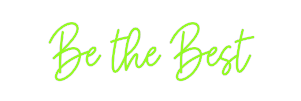 Custom Neon: Be the Best