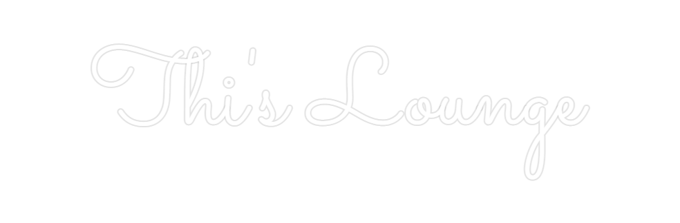 Custom Neon: Thi's Lounge