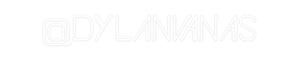 Custom Neon: @DYLANVANAS