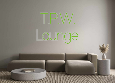 Custom Neon: T.P.W.
Lounge