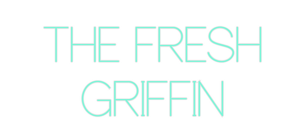 Custom Neon: THE FRESH
GRI...