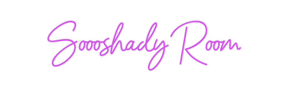 Custom Neon: Soooshady Room