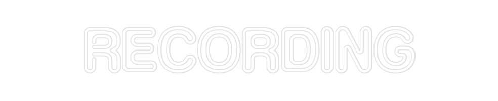 Custom Neon: Recording