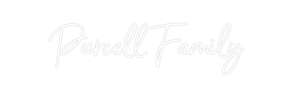 Custom Neon: Purcell Family