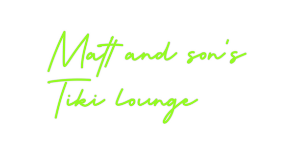 Custom Neon: Matt and son'...