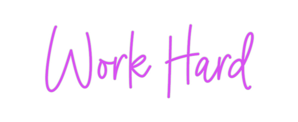 Custom Neon: Work Hard