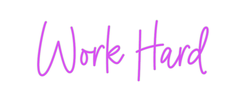 Custom Neon: Work Hard