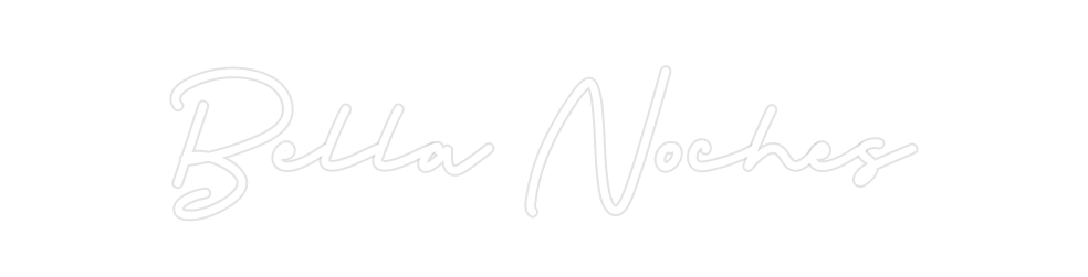 Custom Neon: Bella Noches