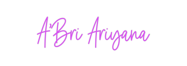 Custom Neon: A’Bri Ariyana