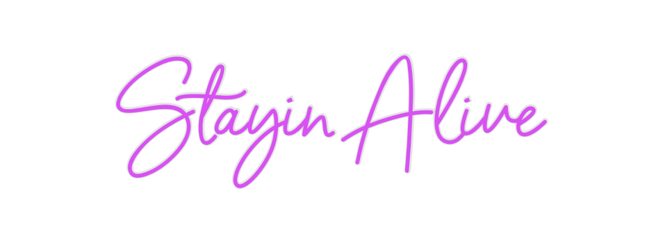 Custom Neon: Stayin Alive