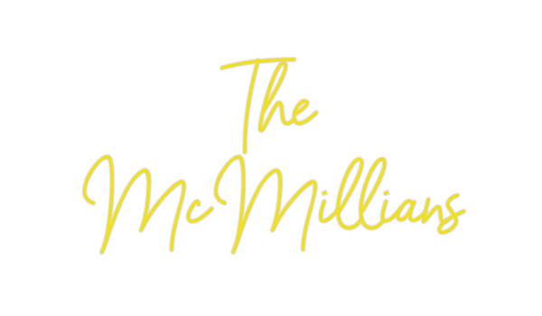 Custom Neon: The
McMillians