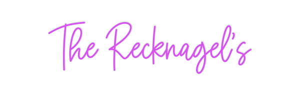 Custom Neon: The Recknagel...