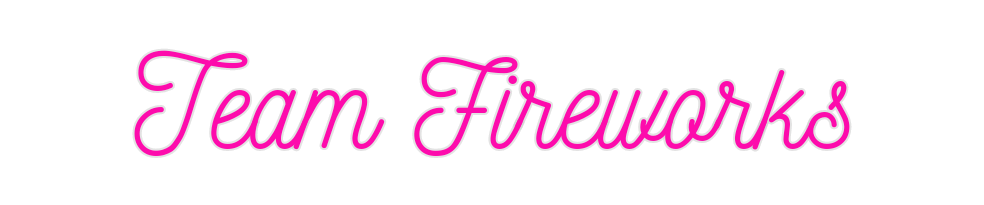 Custom Neon: Team Fireworks