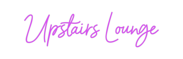 Custom Neon: Upstairs Lounge