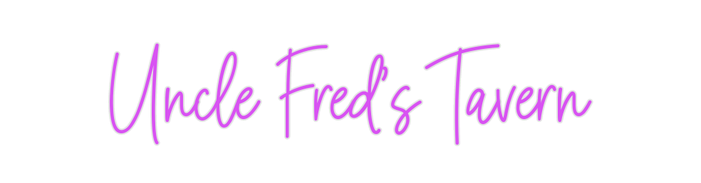 Custom Neon: Uncle Fred's ...