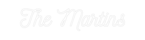 Custom Neon: The Martins