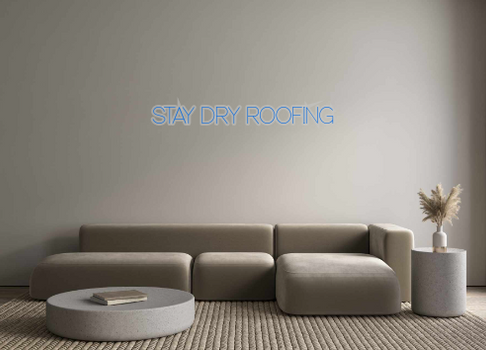 Custom Neon: STAY DRY ROOF...
