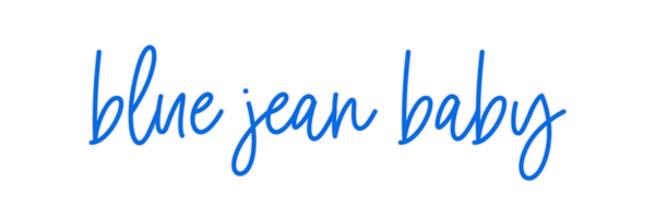 Custom Neon: blue jean baby