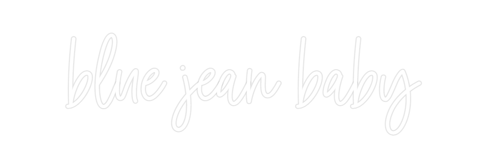 Custom Neon: blue jean baby