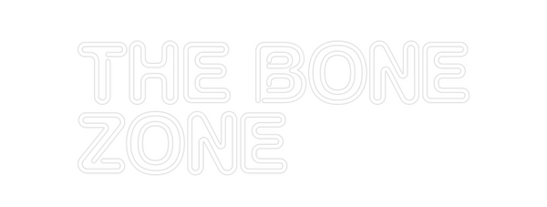 Custom Neon: The Bone
Zone