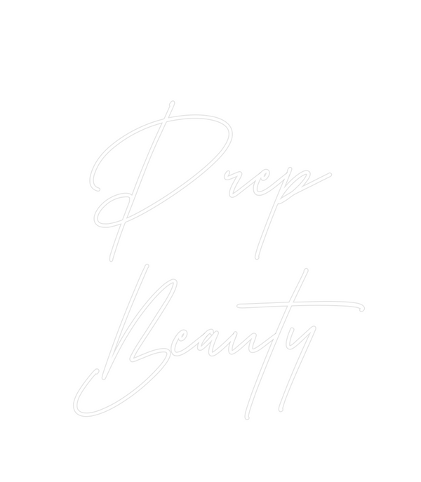 Custom Neon: Prep 
Beauty