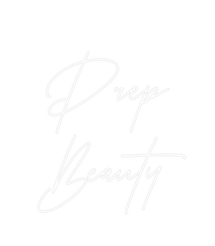 Custom Neon: Prep 
Beauty